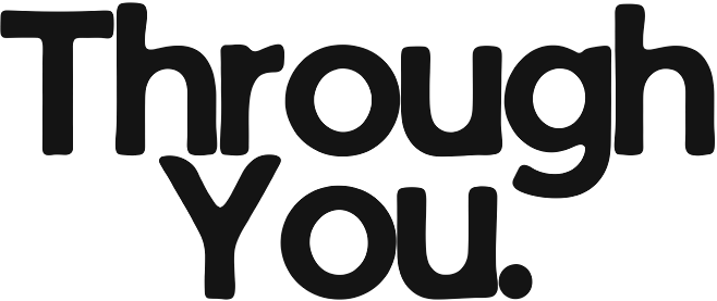 Through You.